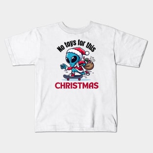 No toys for christmas. Holy alien. funny design Kids T-Shirt